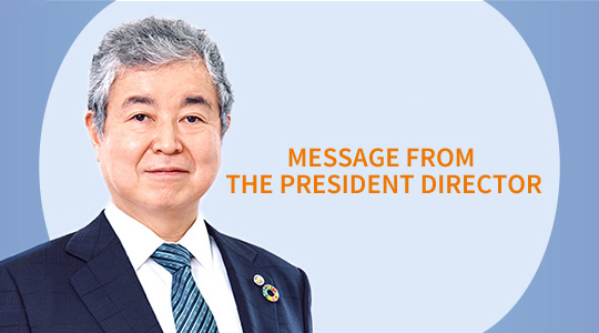 MESSAGE FROM  THE PRESIDENT DIRECTOR